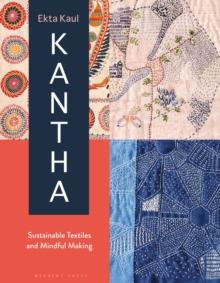 Kantha : Sustainable Textiles and Mindful Making