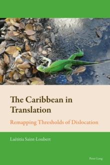 The Caribbean in Translation : Remapping Thresholds of Dislocation