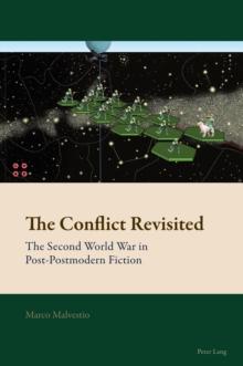 The Conflict Revisited : The Second World War in Post-Postmodern Fiction