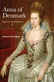 Anna of Denmark : Queen in Two Kingdoms