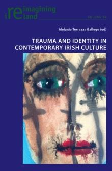 Trauma and Identity in Contemporary Irish Culture