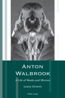 Anton Walbrook : A Life of Masks and Mirrors