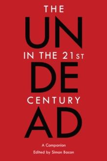 The Undead in the 21st Century : A Companion