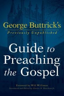 George Buttrick's Guide to Preaching the Gospel