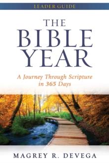 The Bible Year Leader Guide : A Journey Through Scripture in 365 Days