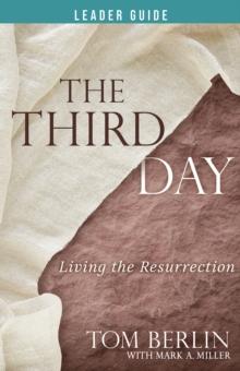 The Third Day Leader Guide : Living the Resurrection