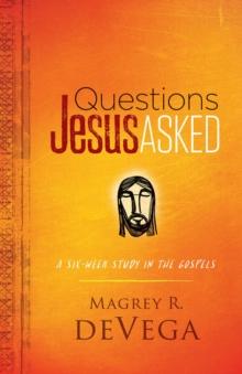 Questions Jesus Asked : A Six-Week Study in the Gospels