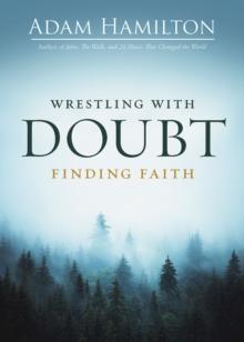 Wrestling with Doubt, Finding Faith