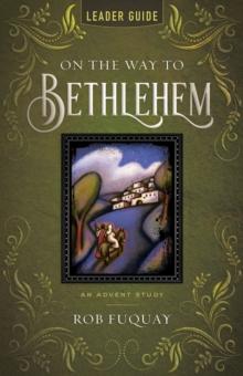 On the Way to Bethlehem Leader Guide : An Advent Study