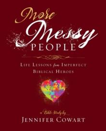 More Messy People Women's Bible Study Participant Workbook : Life Lessons from Imperfect Biblical Heroes