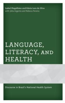 Language, Literacy, and Health : Discourse in Brazil's National Health System