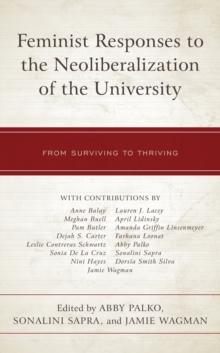 Feminist Responses to the Neoliberalization of the University : From Surviving to Thriving