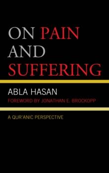 On Pain and Suffering : A Qur'anic Perspective