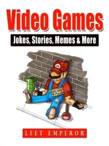 Video Games Jokes, Stories, Memes & More