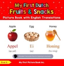 My First Dutch Fruits & Snacks Picture Book with English Translations