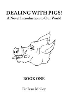 Dealing with Pigs! : A Novel Introduction to Our World