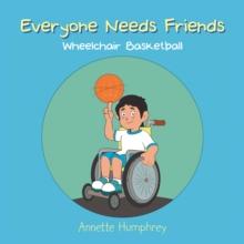 Everyone Needs Friends : Wheelchair Basketball