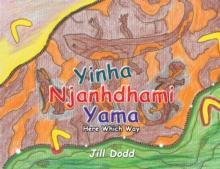 Yinha Njanhdhami Yama : Here Which Way