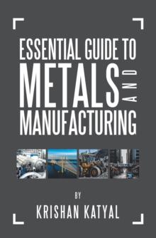 Essential Guide to Metals and Manufacturing