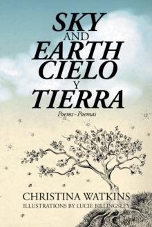 Sky and Earth Cielo Y Tierra : Poems~Poemas