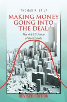 Making Money Going into the Deal : The Art & Science of Real Estate