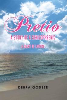 Pretio : Story of a Schizophrenic a Diary of Lovers