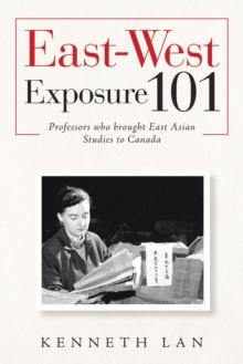 East-West Exposure 101 : Professors Who Brought East Asian Studies to Canada