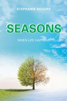 Seasons : When Life Happens