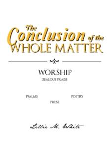 The Conclusion of the Whole Matter - Worship: Zealous Praise