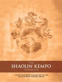 The Shaolin Kempo Handbook : A Guide  from White to Black Belt of the Shaolin Kempo Training Center