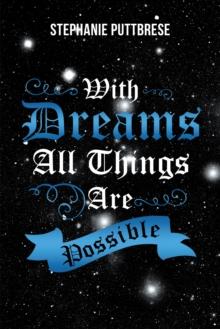 With Dreams All Things Are Possible