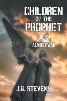 Children of the Prophet : Book 4 Almost War