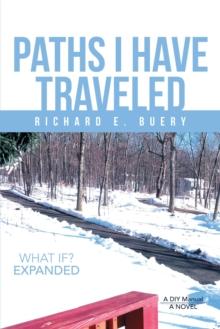 Paths I Have Traveled : What If? Expanded