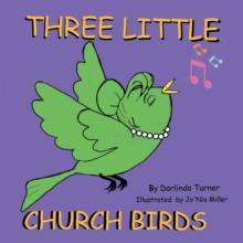 Three Little Church Birds