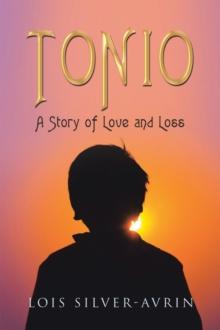 Tonio : A Story of Love and Loss