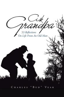 Ask Grandpa : 53 Reflections on Life from an Old Man