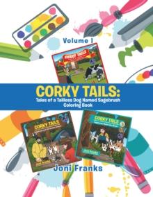 Corky Tails: Tales of a Tailless Dog Named Sagebrush Coloring Book : Volume I