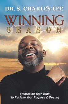 Winning Season : Embracing Your Truth, to Reclaim Your Purpose & Destiny