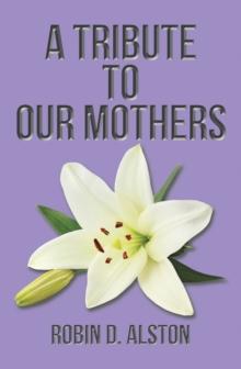 A Tribute to Our Mothers