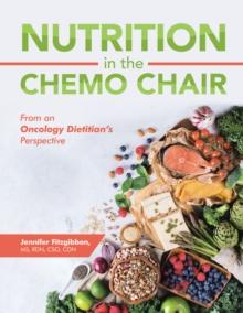 Nutrition in the Chemo Chair : From an Oncology Dietitian's Perspective