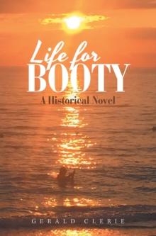 Life for Booty : A Historical Novel