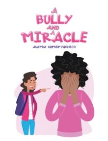 A Bully and a Miracle