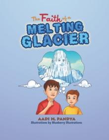 The Faith of a Melting Glacier : Book 3