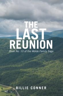 The Last Reunion : Book No. 10 of the Wolde Family Saga