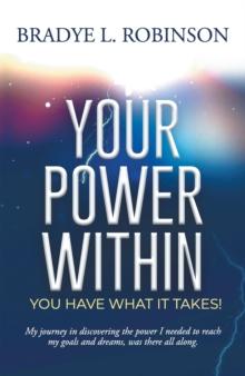 Your Power Within, You Have What It Takes!