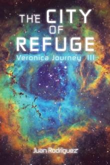 The City of Refuge : Veronica Journey Iii