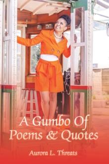 A Gumbo Of Poems & Quotes