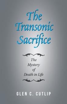 The Transonic Sacrifice : The Mystery of Death in Life