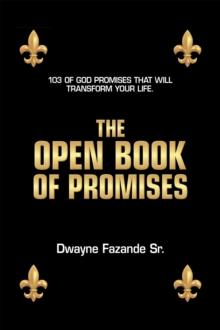 The Open Book of Promises : 103 of God Promises That Will Transform Your Life.