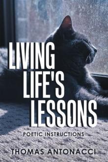 Living Life's Lessons : Poetic Instructions